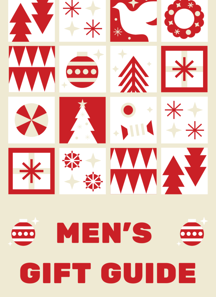 MEN’S HOLIDAY GIFT GUIDE