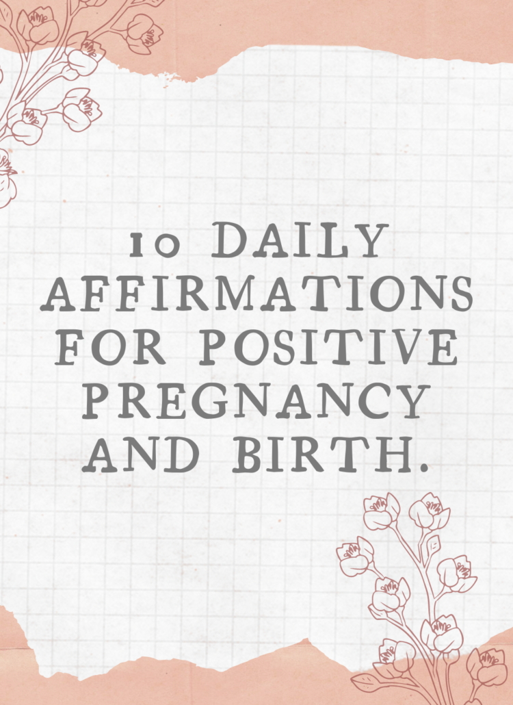 10 DAILY AFFIRMATIONS FOR POSITIVE PREGNANCY AND LABOR